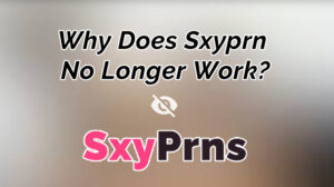 why does sxyprn no longer work